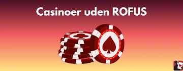 Casinoer Uden Om ROFUS - En Guide til Spiloplevelser Casinoer Uden Om ROFUS - En Guide til Spiloplevelser